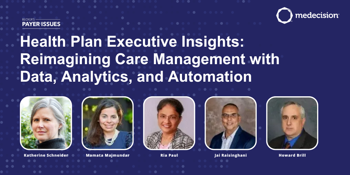 Health Plan Executive Insights: Reimagining Care Management with Data, Analytics, and Automation