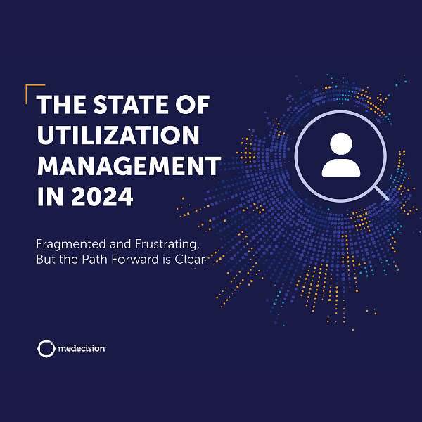 The State of Utilization Management in 2024